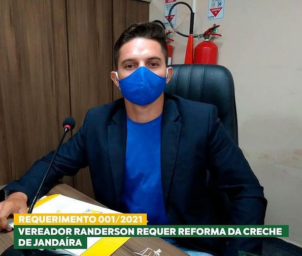 Randerson Batista apresentou requerimento solicitando a reforma da Creche de JandaÃ­ra